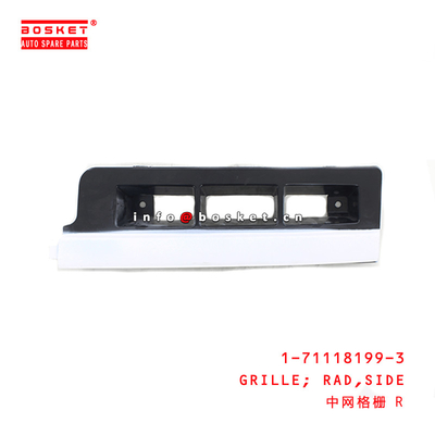 1-71118199-3 Side Rad Grille 1711181993 For ISUZU FSR113