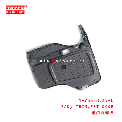 1-73338535-0 Front Door Trim Pad 1733385350 Suitable for ISUZU CXZ81 FVR96 10PE1