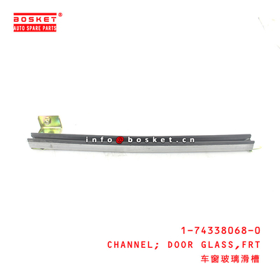 1-74338068-0 Front Door Glass Channel Suitable for ISUZU CYZ 1743380680