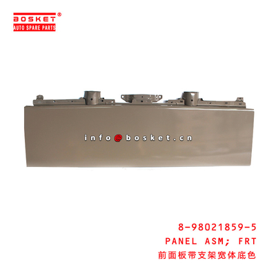 8-98021859-5 Front Panel Assembly Suitable for ISUZU 700P 8980218595