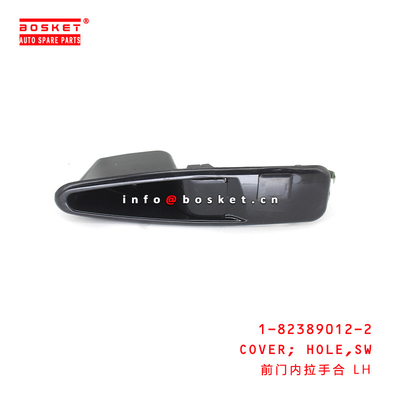 1-82389012-2 Switch Hole Cover For ISUZU CXZ81 10PE1 1823890122