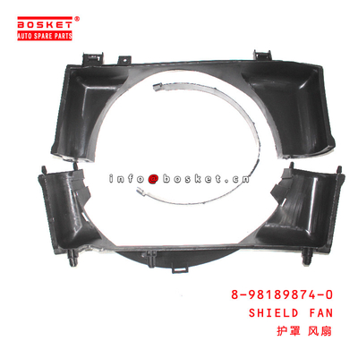 8-98189874-0 SHIELD FAN  for ISUZU DMAX 4JK1 8981898740
