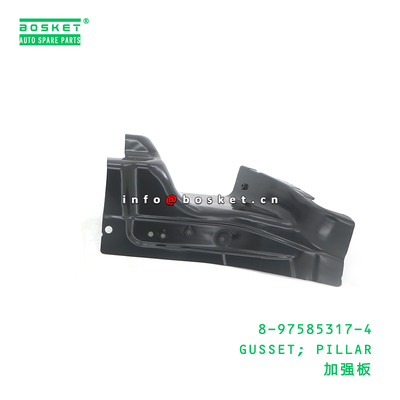 8-97585317-4 GUSSET; PILLAR suitable for ISUZU 8975853174