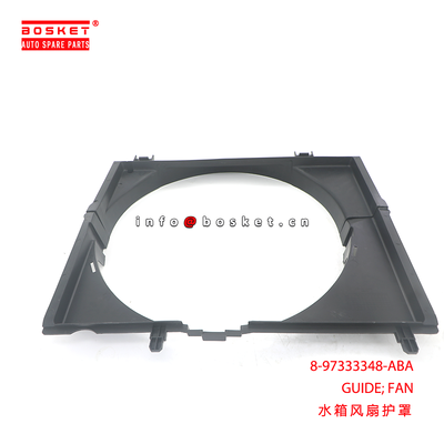 8-97333348-ABA GUIDE; FAN suitable for ISUZU D-MAX 8973333480