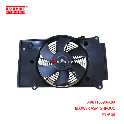 8-98116590-ABA BLOWER ASM; SHROUD suitable for ISUZU FRR VC46 6UZ1 8981165900