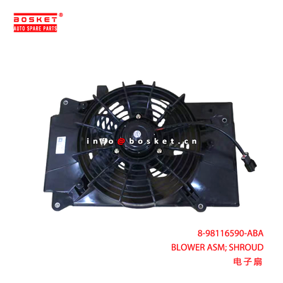 8-98116590-ABA BLOWER ASM; SHROUD suitable for ISUZU FRR VC46 6UZ1 8981165900