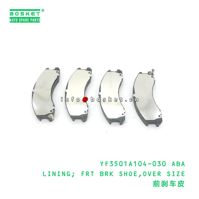 YF3501A104-030 ABA LINING; FRT BRK SHOE,OVER SIZE suitable for JAC N56 YF3501A104-030 ABA