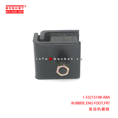 1-53215108-ABA RUBBER; ENG FOOT,FRT suitable for ISUZU CXZ 6WF1 1532151080
