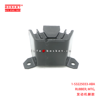 1-53225033-ABA RUBBER; MTG,ENG suitable for ISUZU NPR 4BG1 6BD1 1532250330