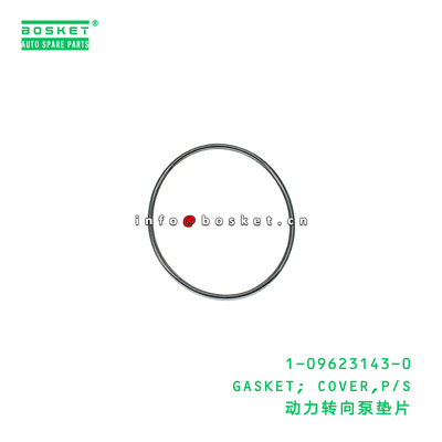 1-09623143-0 GASKET; COVER,P/S suitable for ISUZU VC46 6UZ1 1096231430