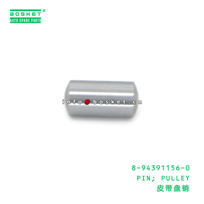 8-94391156-0 PIN; PULLEY suitable for ISUZU 8943911560