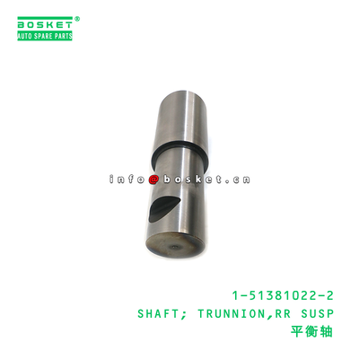 1-51381022-2 SHAFT; TRUNNION,RR SUSP suitable for ISUZU CYZ51K 6WF1 10PE1 1-51381022-2