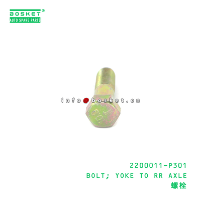 2200011-P301 Yoke to Rear Axle Bolt for ISUZU 700P Truck