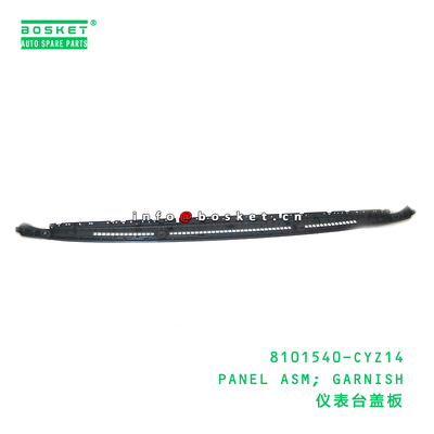 8101540-CYZ14 PANEL ASM; GARNISH suitable for ISUZU VC46 6UZ1 8101540CYZ14