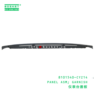 8101540-CYZ14 PANEL ASM; GARNISH suitable for ISUZU VC46 6UZ1 8101540CYZ14