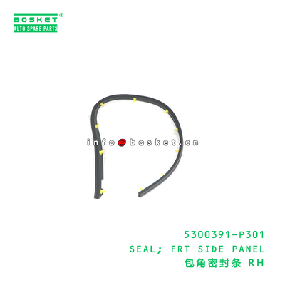 5300391-P301 Front Side Panel Seal for ISUZU 700P 4HK1 with 3 Months Warranty