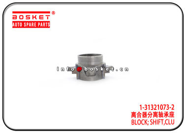 1-31321073-2 1313210732 Clutch Shift Block Suitable For ISUZU 10PE1 CXZ81