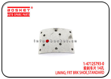 1-47125793-0 1471257930 Standard Front Brake Shoe Lining Suitable for ISUZU 10PE1 FVR VC46