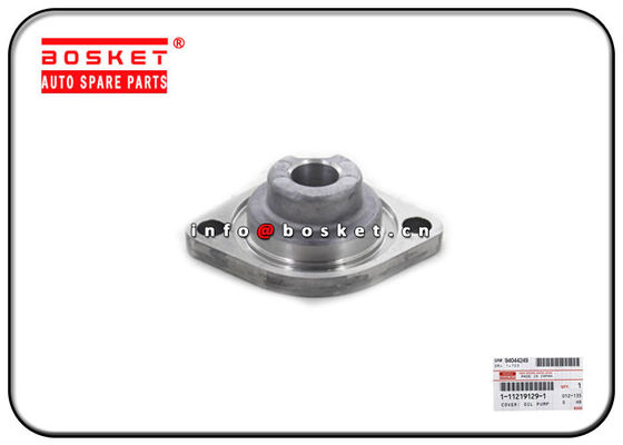 1-11219129-1 1112191291 Oil Pump Cover Suitable for ISUZU 6BB1 6BG1 FTR FRR