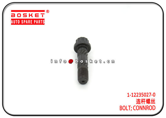 1-12235027-0 1122350270 Isuzu Engine Parts Connrod Bolt For 4BD1 TFS TFR