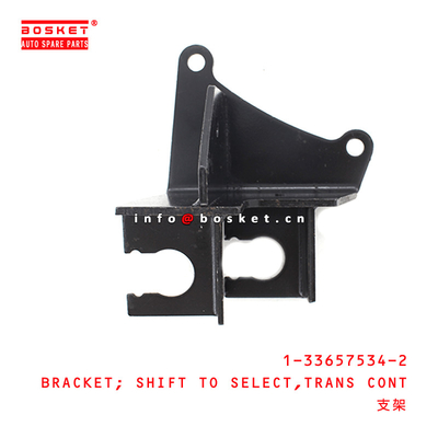 1-33657534-2 Transmission Control Shift To Select Bracket 1336575342 For ISUZU FSR FTR