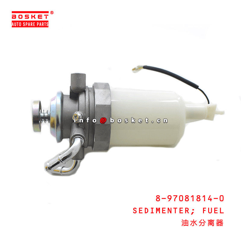 8-97081814-0 Fuel Sedimenter 8970818140 For ISUZU NKR55 4JB1