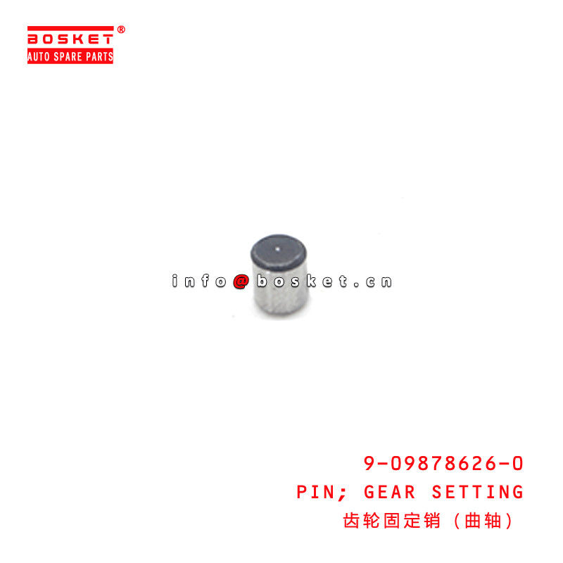 9-09878626-0 Gear Setting Pin 9098786260 For ISUZU FTR 4HK1 6WF1