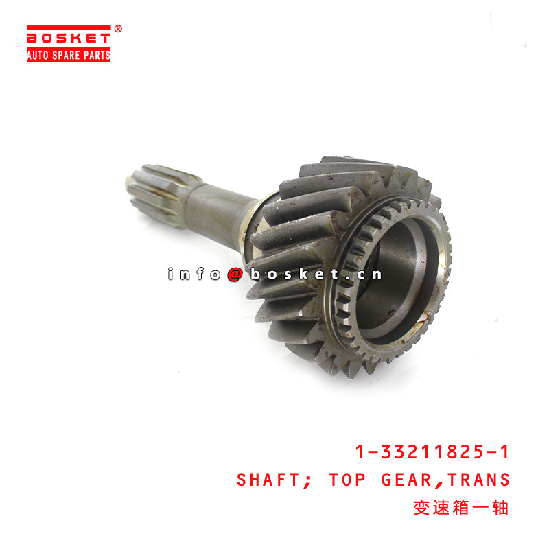 1-33211825-1 Transmission Top Gear Shaft 1332118251 For ISUZU CXZ CYZ MAL6U 6WF1