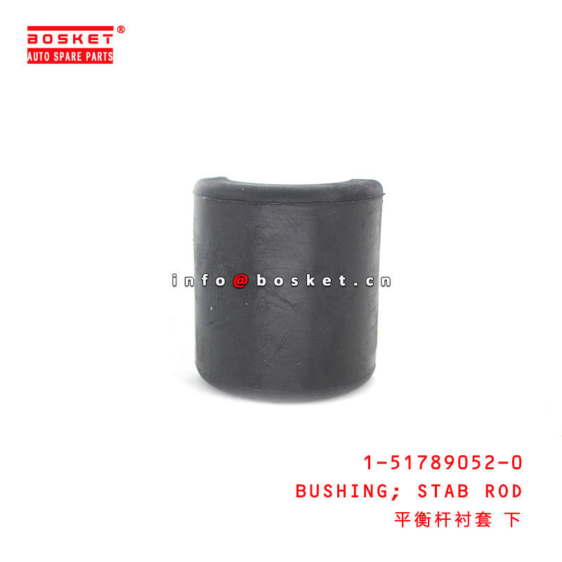 1-51789052-0 Stab Rod Bushing For BUSHING ISUZU FVR34 1517890520