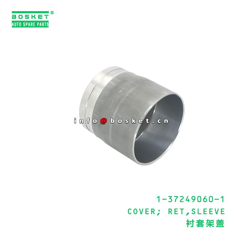 1-37249060-1 Sleeve Ret Cover suitable for ISUZU   1372490601