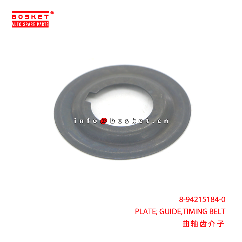8-94215184-0 PLATE; GUIDE,TIMING BELT suitable for ISUZU TFR16 TFR17 4ZE1 4ZD1 8942151840