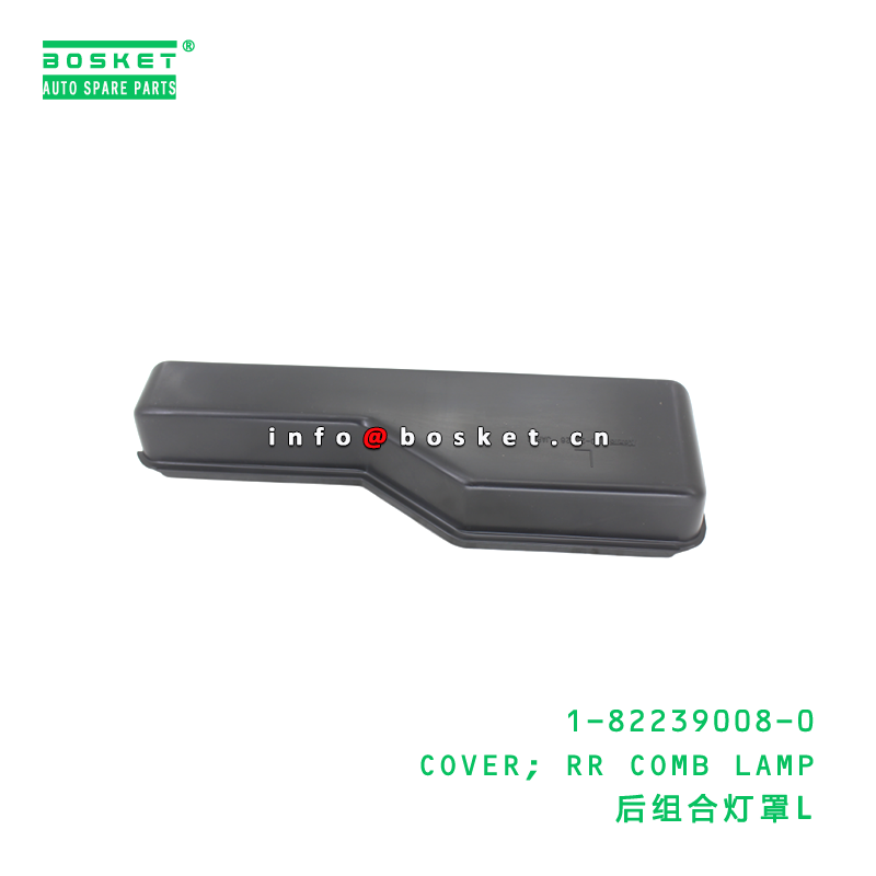 1-82239008-0 COVER; RR COMB LAMP suitable for ISUZU VC46 6UZ1 1822390080