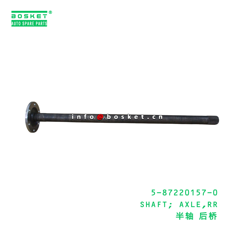5-87220157-0 SHAFT AXLE RR suitable for ISUZU   5872201570