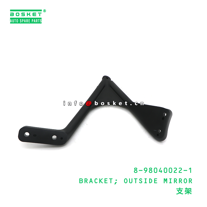 8-98040022-1 BRACKET; OUTSIDE MIRROR suitable for ISUZU 8980400221