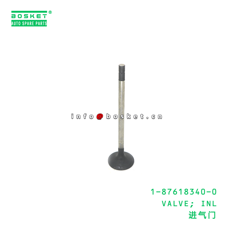 1-87618340-0 VALVE; INL suitable for ISUZU 6WG1 1876183400
