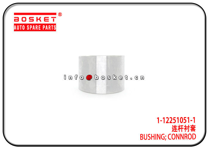 1-12251051-1 1122510511 Connrod Bushing For ISUZU 6UZ1 CVZ CXZ VC46