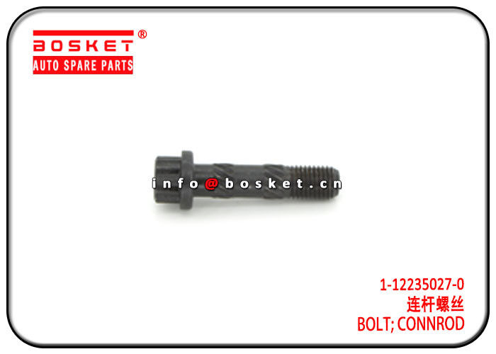 1-12235027-0 1122350270 Isuzu Engine Parts Connrod Bolt For 4BD1 TFS TFR