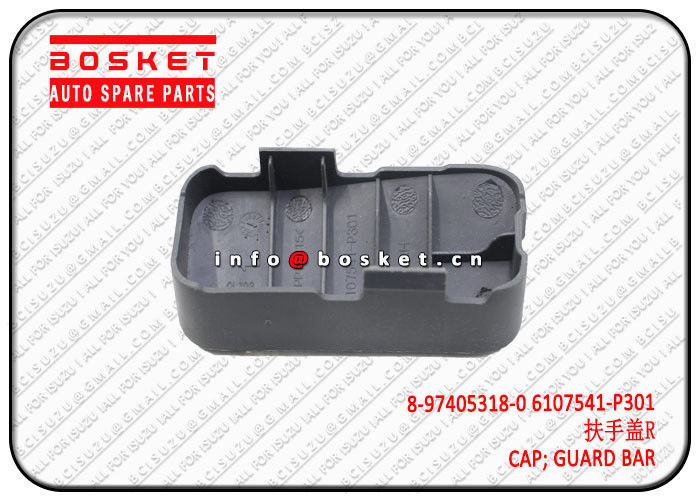 VC46  Guard Bar Cap Isuzu Body Parts 8974053180 6107541P301 8-97405318-0 6107541-P301