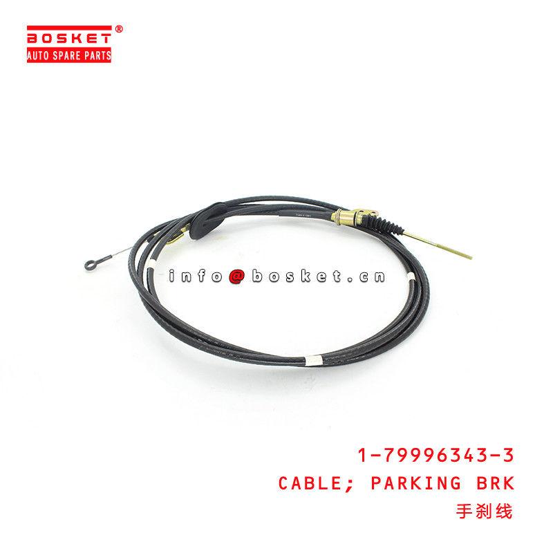 1-79996343-3 1799963433 Parking Brake Cable For ISUZU CXZ81 10PE1