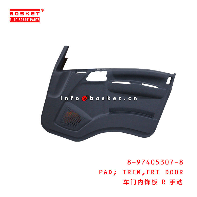 8-97405307-8 Front Door Pad 8974053078 Suitable For ISUZU 700P