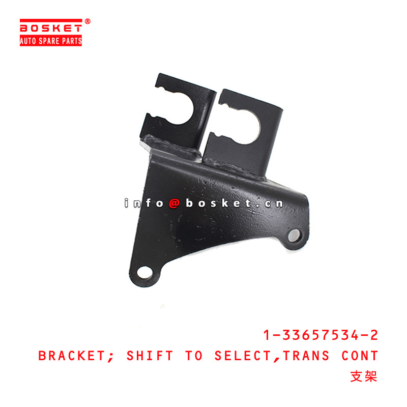 1-33657534-2 Transmission Control Shift To Select Bracket 1336575342 For ISUZU FSR FTR